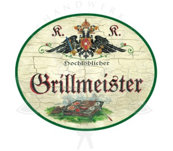 KuK Nostalgie Holzschild Hochlöblicher Grillmeister