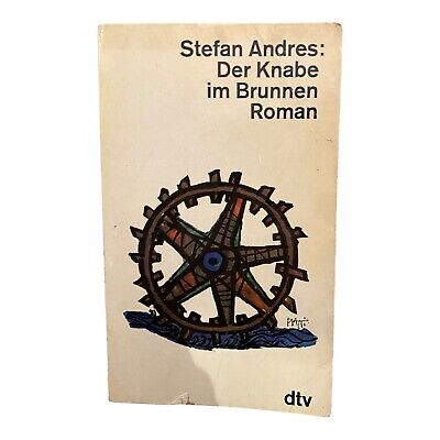 1071 Stefan Andres DER KNABE IM BRUNNEN LIEBENSWERTER ROMAN