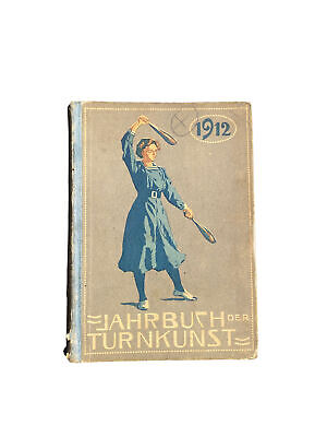 4618 JAHRBUCH DER TURNKUNST 1912. MIT 202 BILDERN UND 2 BILDERTAFELN. SECHSTER J