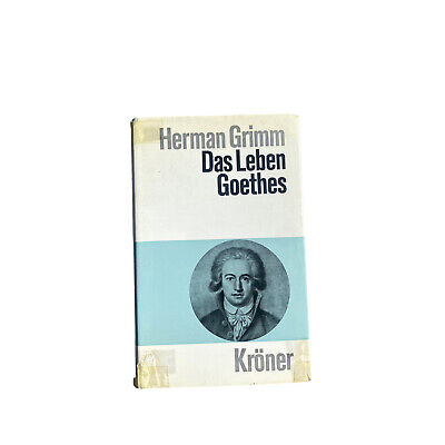 4650 Herman Grimm DAS LEBEN GOETHES. NEU BEARBEITET UND EINGELEITET VON REINHARD