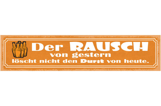 Schild Der Rausch Von Gestern Löscht Den Durst Von Heute Alkohol Bier 46 x 10