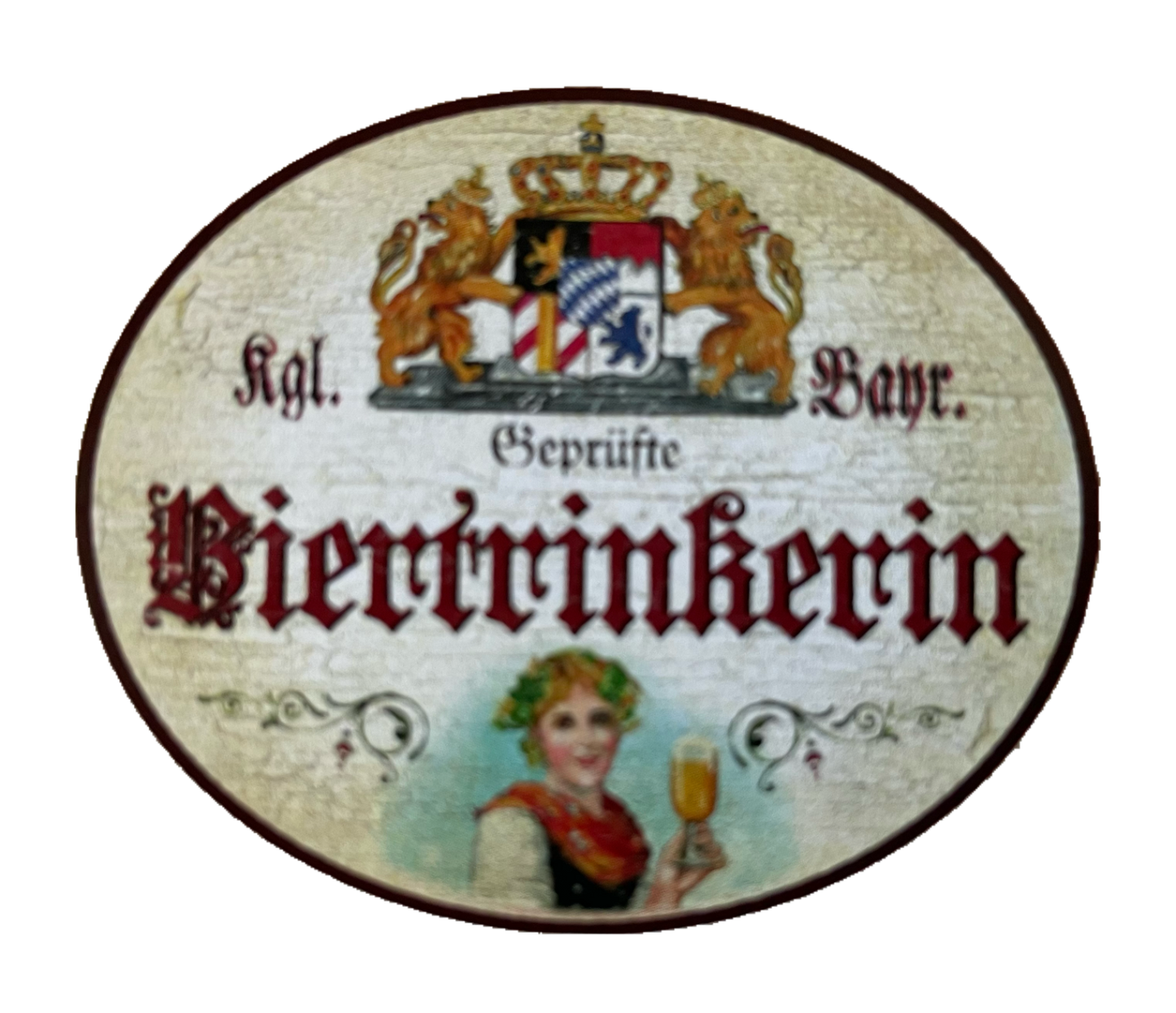 Nostalgie Holzschild Bayern Königlich Bayerische Geprüfte Biertrinkerin Schild