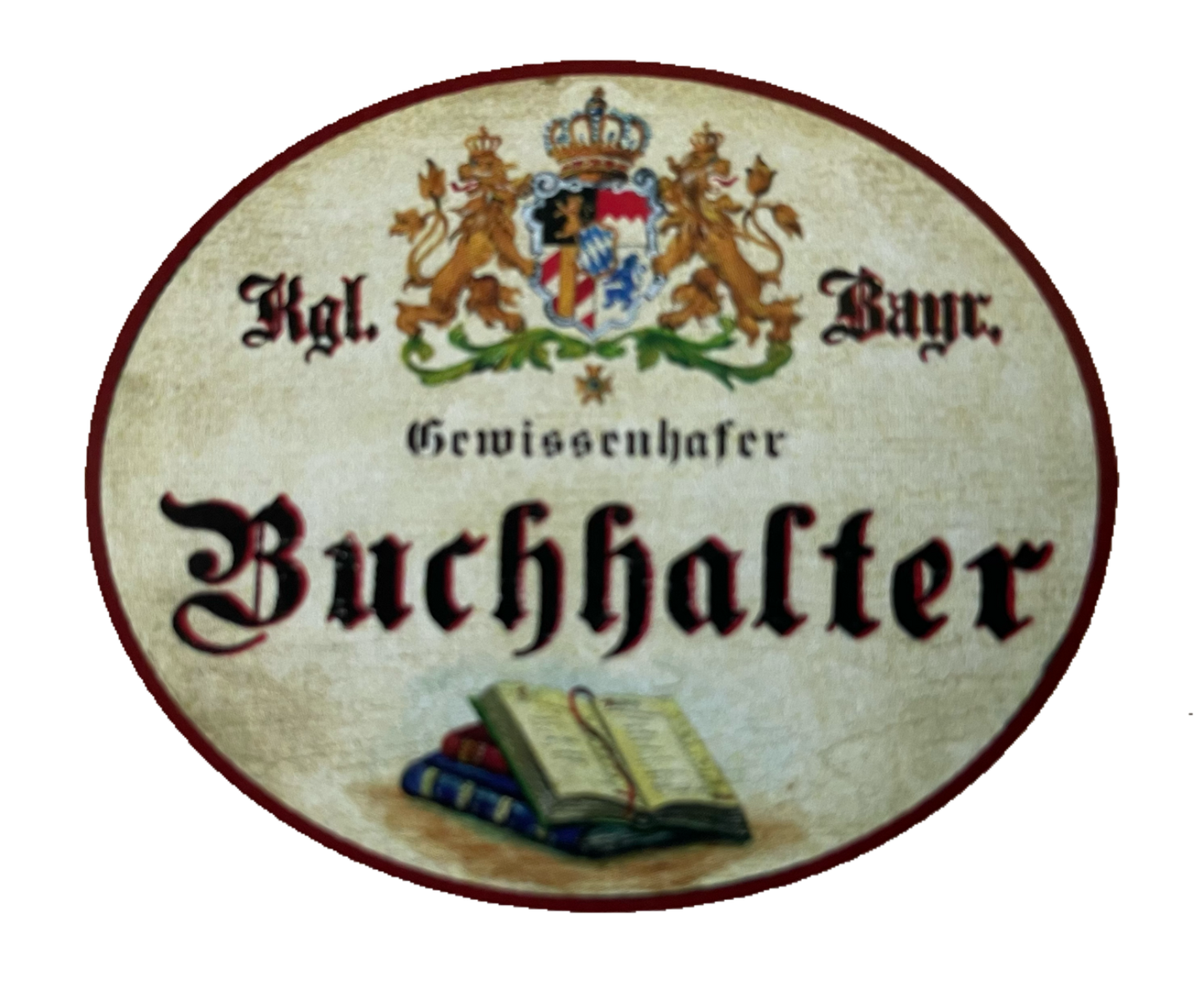 Nostalgie Holzschild Bayern Königlich Bayerischer Gewissenhafter Buchhalter