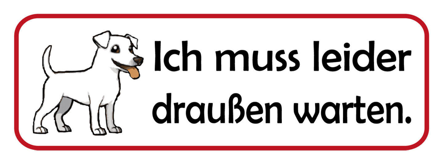 Schild Ich Muss Leider Draußen Warten Hund Geschäft Lokal 27 x 10 Blech od.Holz