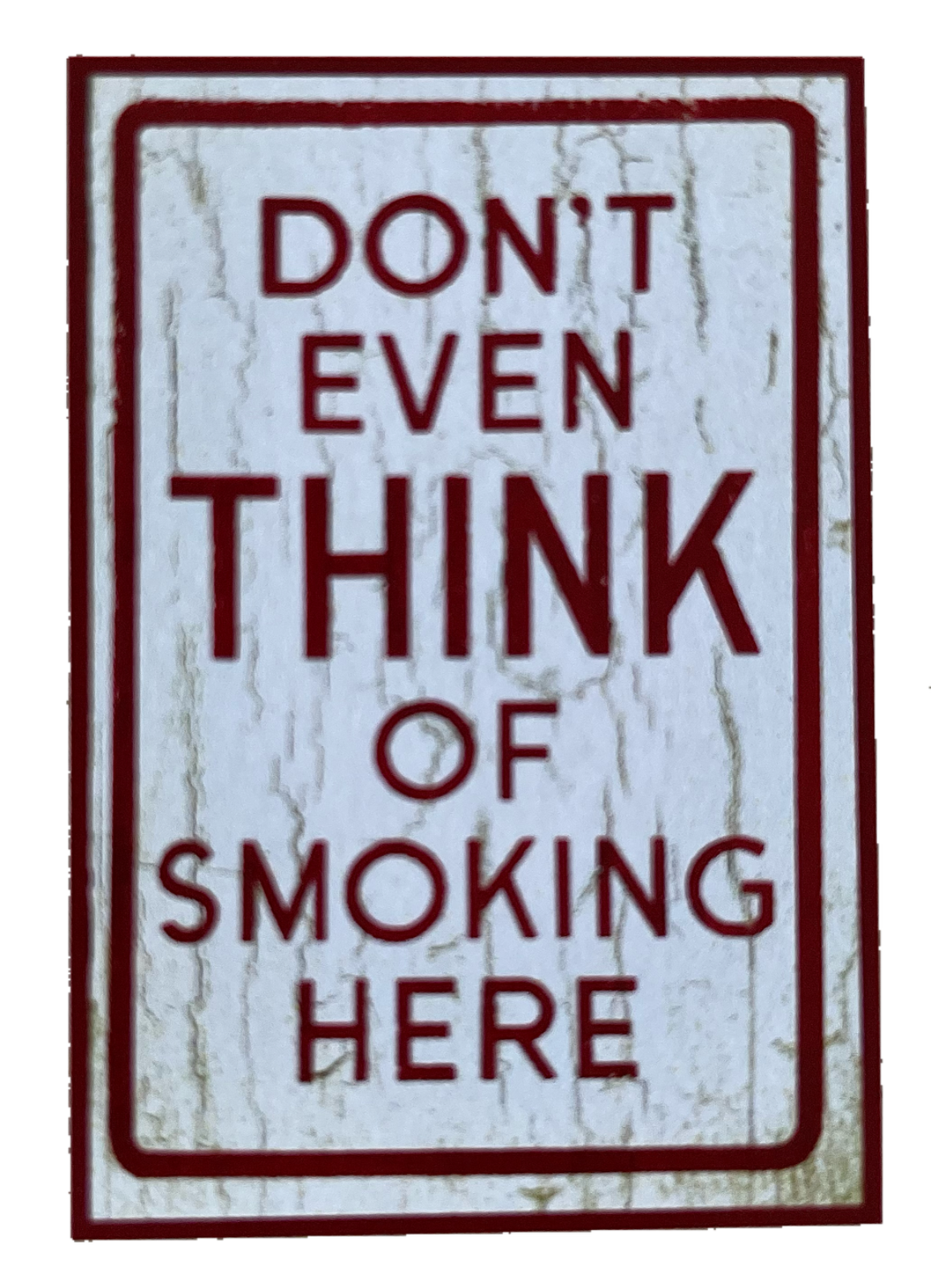 Nostalgie Holzschild Don't Even Think Of Smoking Here Rauchen Verboten Schild