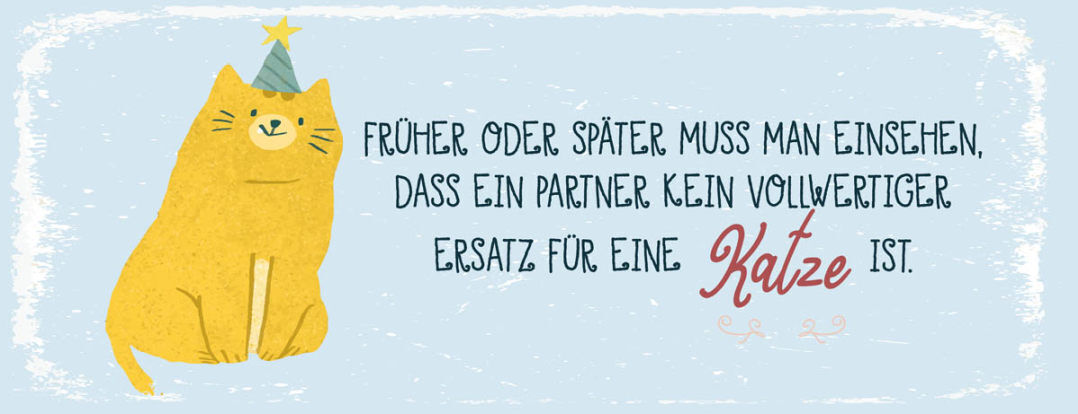 Schild Früher Oder Später Muss Man Einsehen Partner Kein Ersatz Für Eine Katze