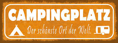 Schild Campingplatz Der Schönste Ort Der Welt Campen Camper 27x10 Blech od.Holz