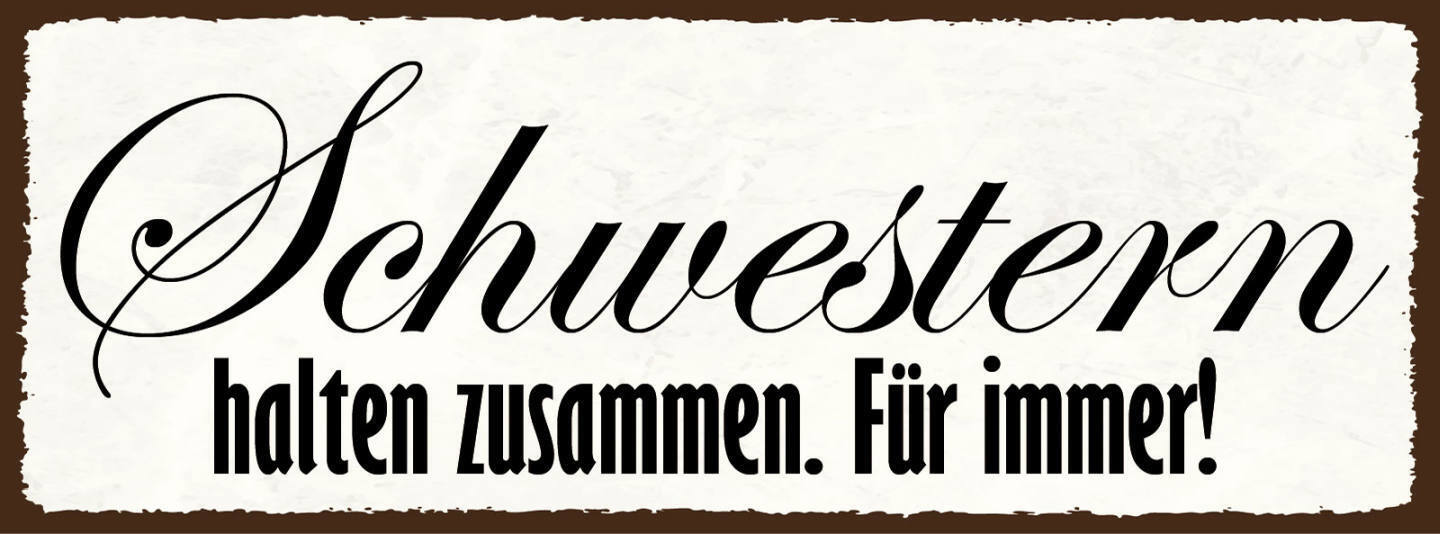 Schild Schwestern Halten Zusammen Für Immer Geschwister 27x10 Blech od.Holz