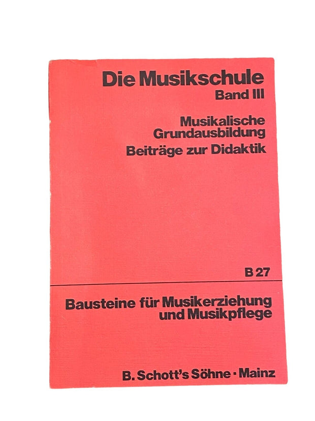 2677 Auerbach DIE MUSIKSCHULE BAND III MUSIKAL. GRUNDAUSB. BEITRÄGE Z. DIDAKTIK