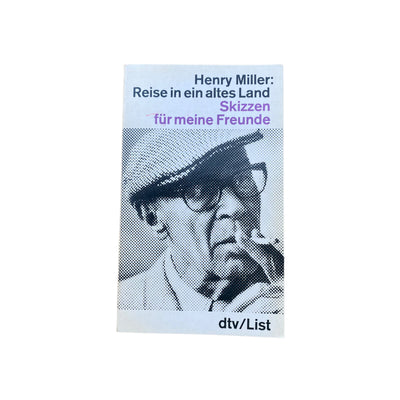 Henry Miller REISE IN EIN ALTES LAND Skizzen für meine Freunde +Abb