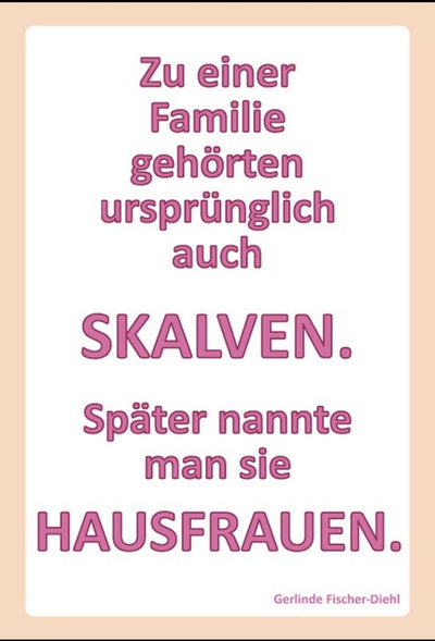 Schild Spruch Familie Sklaven Hausfrau   12x18 / 20x30 / 30x40 Blech od. Holz