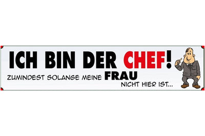 Schild Bin der Chef Ehe Frau Beziehung Liebe Familie 46 x 10 Blech od.Holz