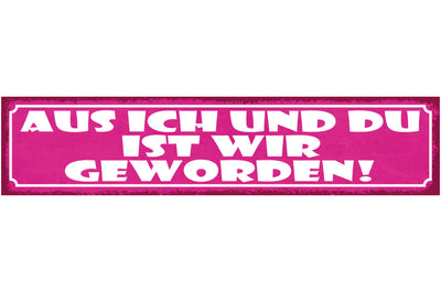 Schild Aus Ich Und Du Ist Wir Geworden Liebe Ehe Beziehung 46 x 10 Blech od.Holz