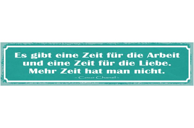 Schild Es Gibt Eine Zeit Für Die Arbeit & Liebe Mehr Zeit Hat Man Nicht C.Chanel