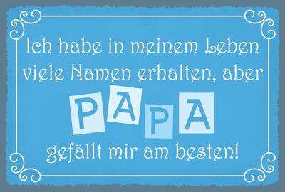 Schild Leben Viele Namen Papa Vater Kind 12x18 / 20x30 / 30x40 Blech od. Holz