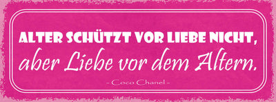 Schild Alter Schützt Vor Liebe Nicht Aber Liebe Vor Dem Altern Coco Chanel 27x10