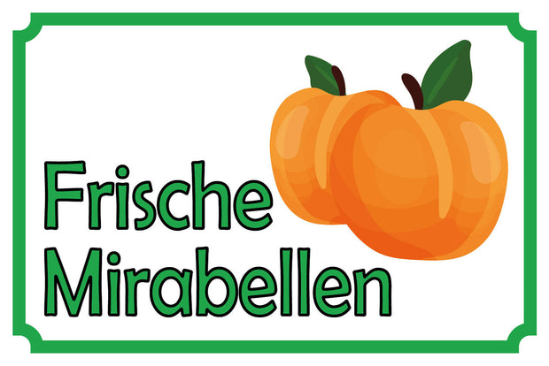 Schild Frische Mirabellen Obst Verkauf 12x18 / 20x30 / 30x40 Blech od. Holz